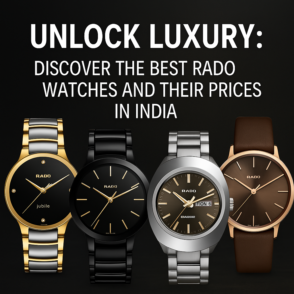 Read more about the article Unlock Luxury: Discover the Best Rado Watches and Their Prices in India